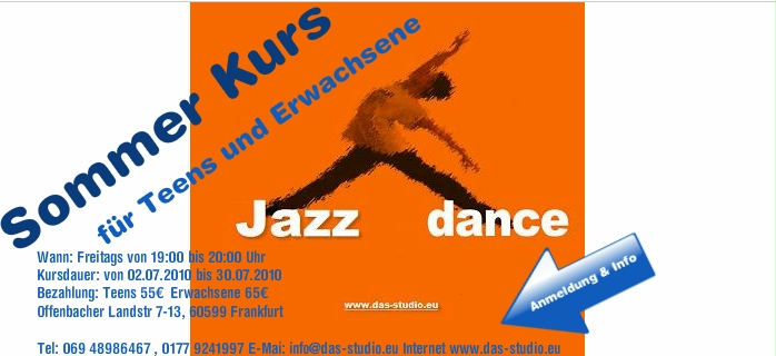 Jazz Dance
                          Sommer 2010 Flyer Frankfurt Kurs Jazz tanz