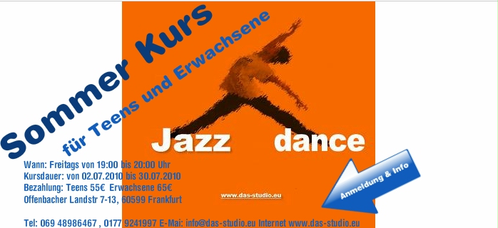 Jazz Dance
                          Sommer 2010 Flyer Frankfurt Kurs Jazz tanz